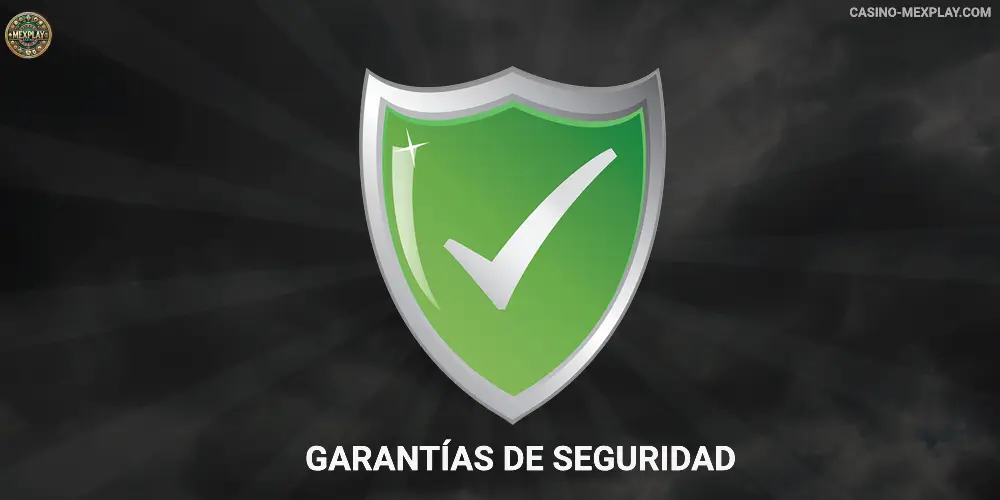Garantías de seguridad Mexplay
