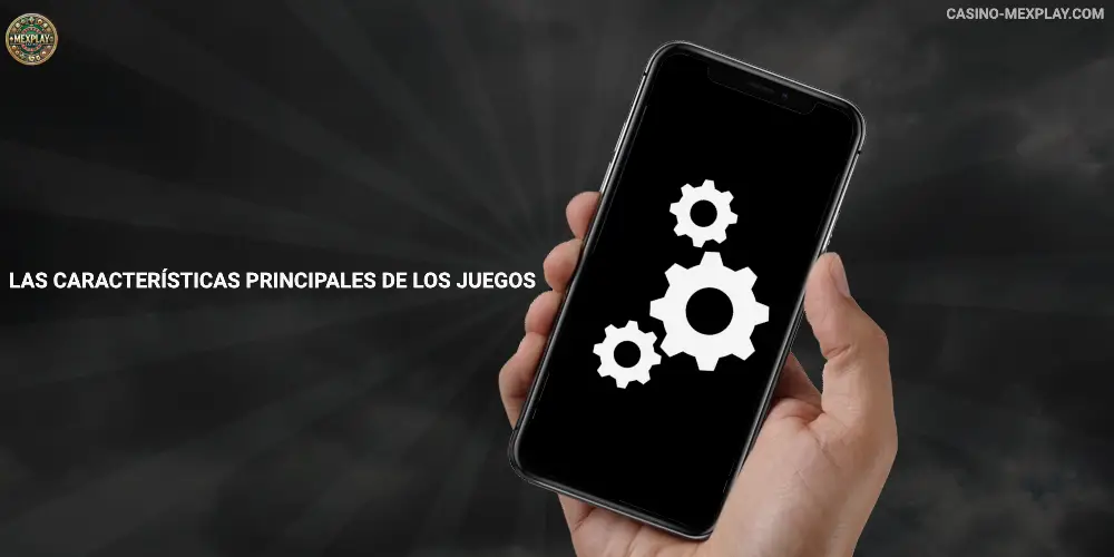 Las características principales de los juegos Mexplay
