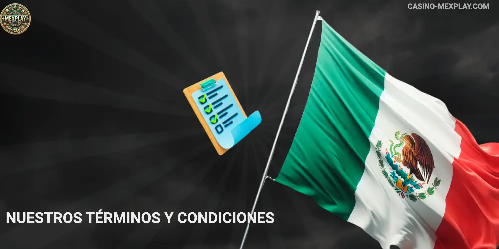 Nuestros Términos y Condiciones MEXPLAY
