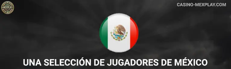 Una selección de jugadores de México Mexplay